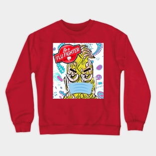 Be a Flu Fighter Crewneck Sweatshirt